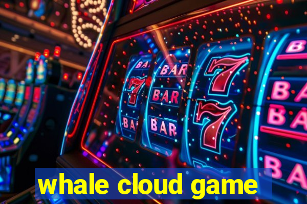 whale cloud game